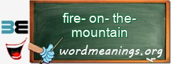 WordMeaning blackboard for fire-on-the-mountain